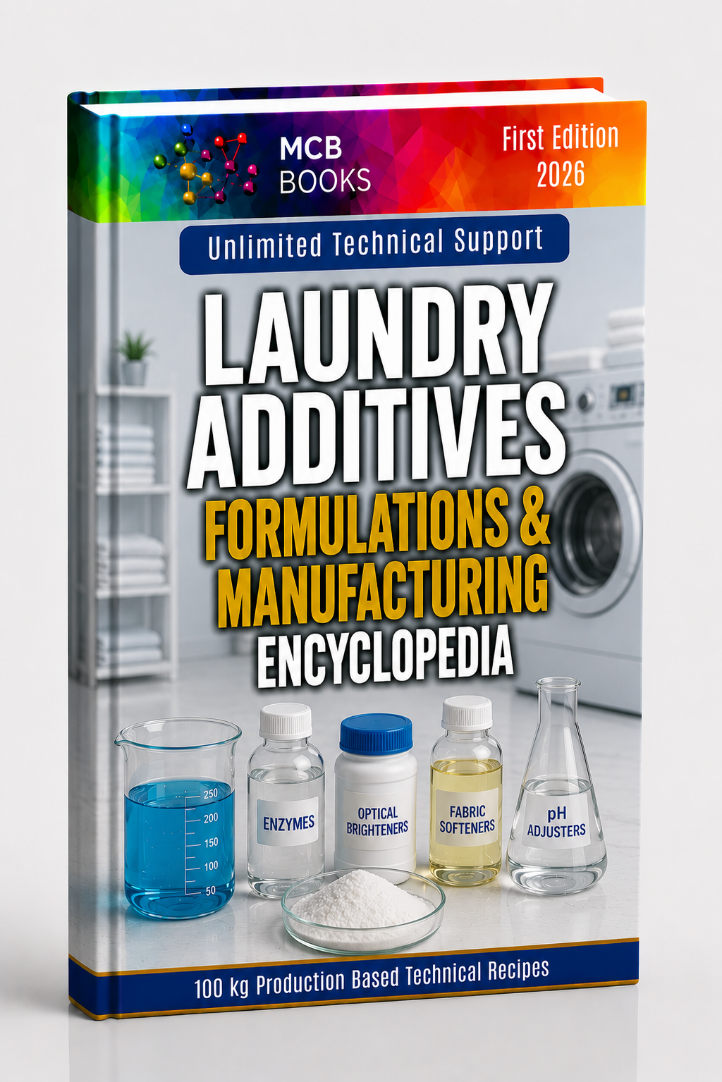 LAUNDRY ADDITIVES FORMULATIONS & MANUFACTURING ENCYCLOPEDIA