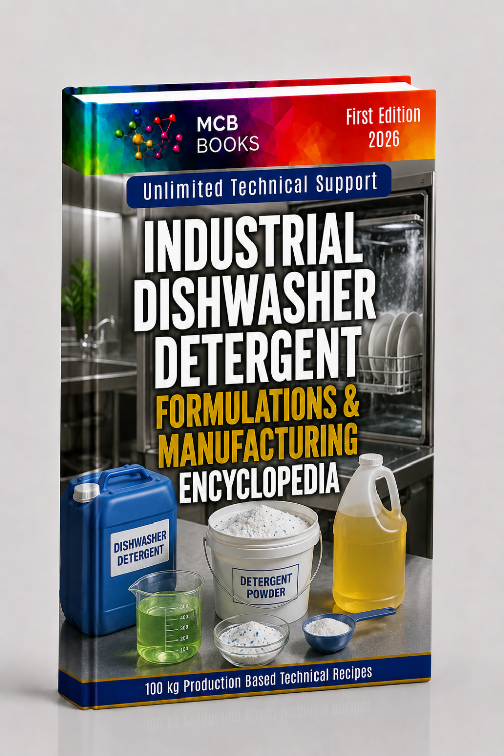 INDUSTRIAL DISHWASHER DETERGENT FORMULATIONS & MANUFACTURING ENCYCLOPEDIA