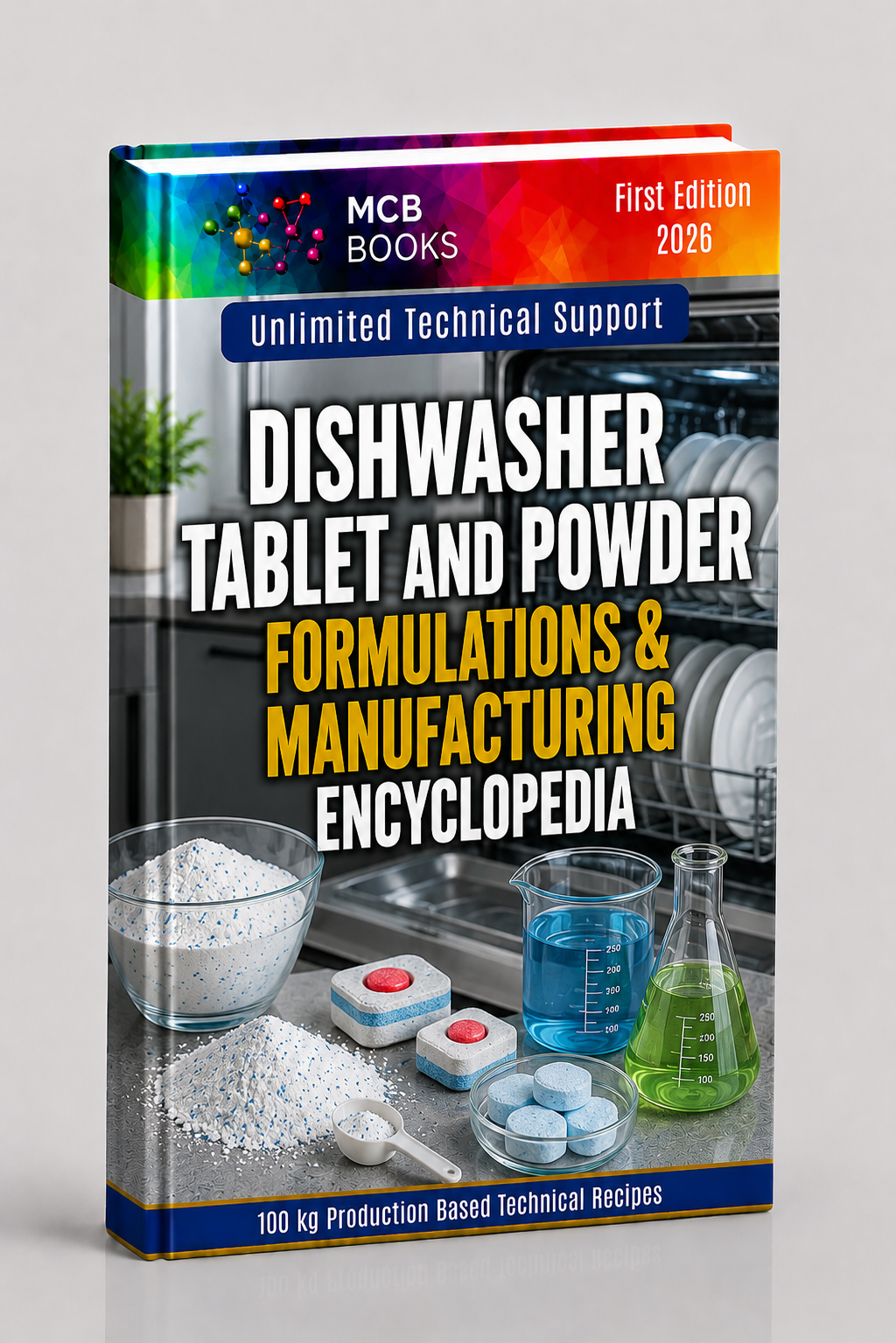 DISHWASHER TABLET AND POWDER FORMULATIONS & MANUFACTURING ENCYCLOPEDIA