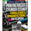 PRINTING ROLLER & CYLINDER CLEANER FORMULATIONS & MANUFACTURING ENCYCLOPEDIA