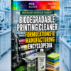 BIODEGRADABLE PRINTING CLEANER FORMULATIONS & MANUFACTURING ENCYCLOPEDIA