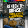 BENTONITE GREASE FORMULATIONS&MANUFACTURING ENCYCLOPEDIA