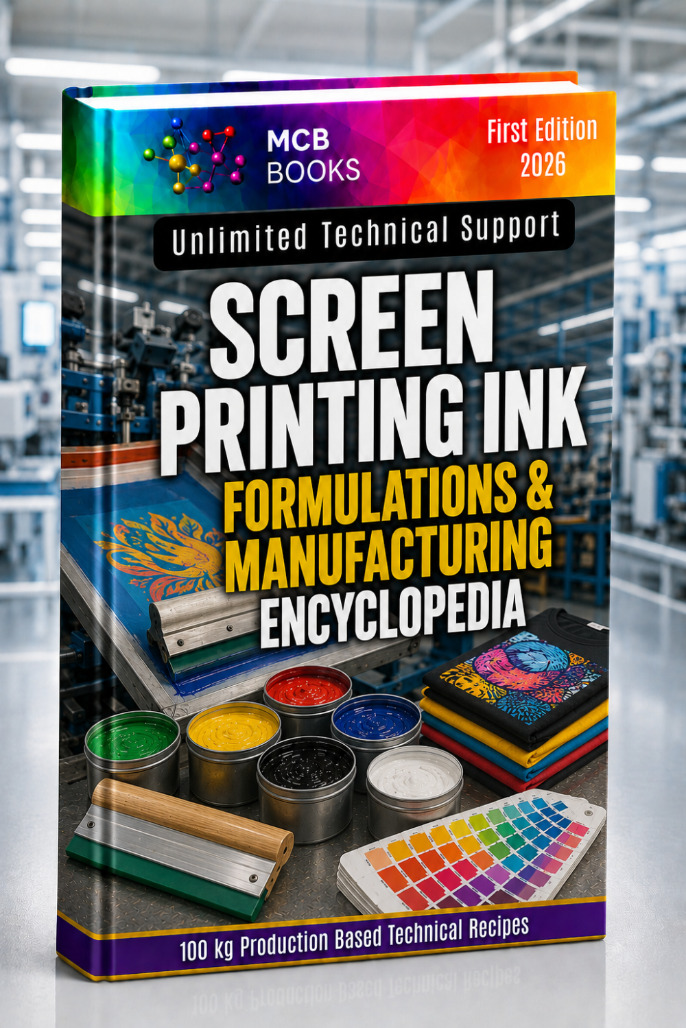 SCREEN PRINTING INK FORMULATIONS & MANUFACTURING ENCYCLOPEDIA
