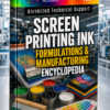 SCREEN PRINTING INK FORMULATIONS & MANUFACTURING ENCYCLOPEDIA