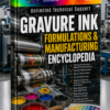 GRAVURE INK FORMULATIONS & MANUFACTURING ENCYCLOPEDIA