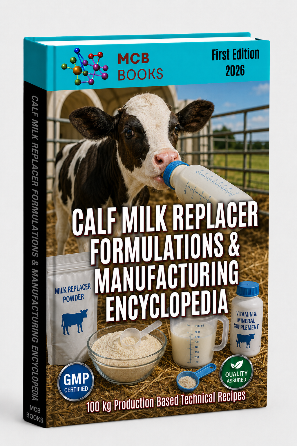 CALF MILK REPLACER FORMULATIONS & MANUFACTURING ENCYCLOPEDIA