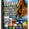 EQUINE ELECTROLYTE FORMULATIONS & MANUFACTURING ENCYCLOPEDIA
