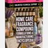 HOME CARE FRAGRANCE COMPOUND FORMULATIONS & MANUFACTURING ENCYCLOPEDIA