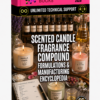 SCENTED CANDLE FRAGRANCE COMPOUND FORMULATIONS & MANUFACTURING ENCYCLOPEDIA