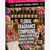 FLORAL FRAGRANCE COMPOUND FORMULATIONS & MANUFACTURING ENCYCLOPEDIA
