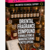ORIENTAL FRAGRANCE COMPOUND FORMULATIONS & MANUFACTURING ENCYCLOPEDIA