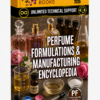 PERFUME FORMULATIONS & MANUFACTURING ENCYCLOPEDIA