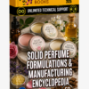 SOLID PERFUME FORMULATIONS & MANUFACTURING ENCYCLOPEDIA