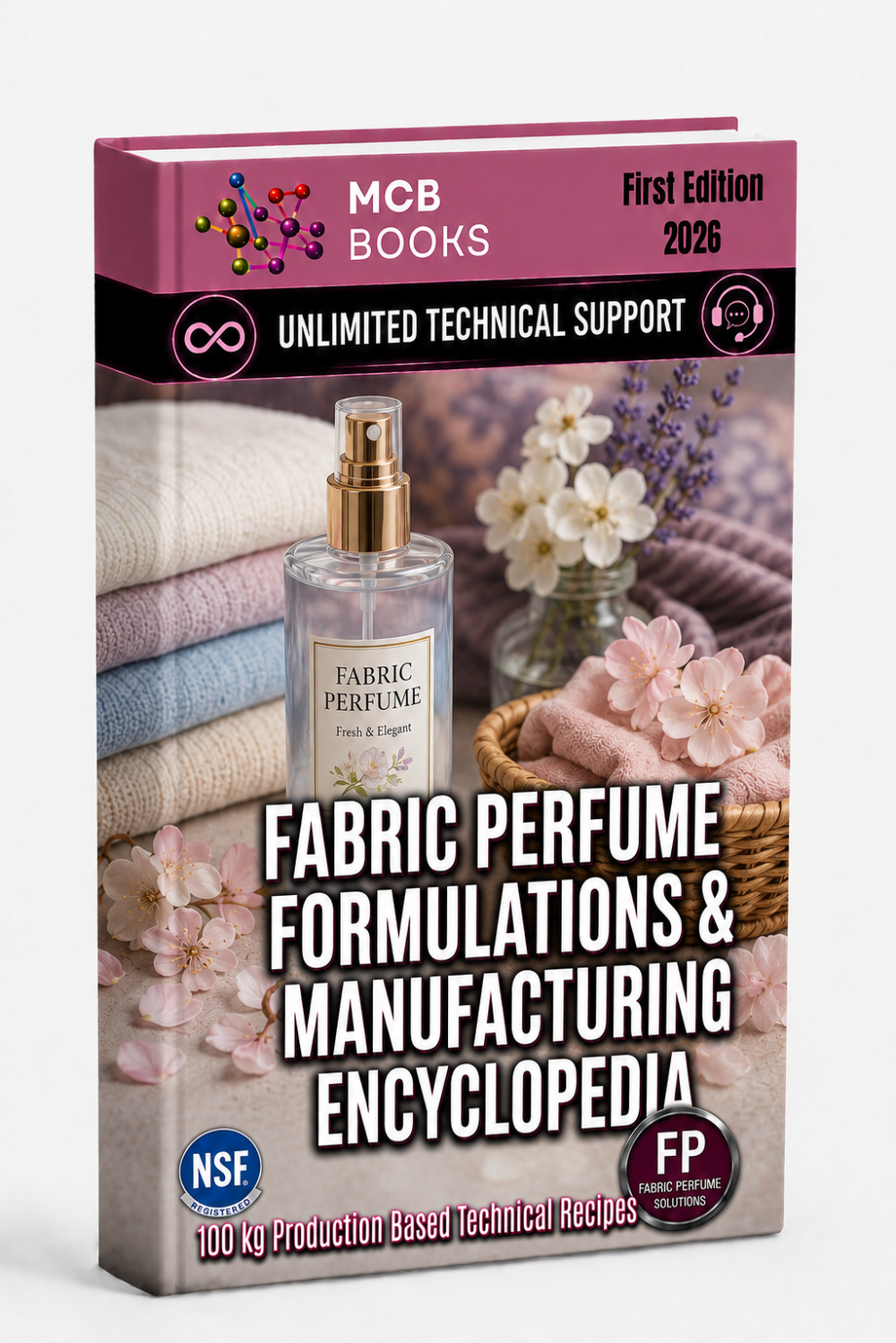 FABRIC PERFUME FORMULATIONS & MANUFACTURING ENCYCLOPEDIA