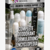 COMPLETE DEODORANT FORMULATIONS ENCYCLOPEDIA