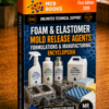 FOAM & ELASTOMER MOLD RELEASE AGENTS FORMULATIONS & MANUFACTURING ENCYCLOPEDIA