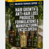 HAIR GROWTH & ANTI-HAIR LOSS PRODUCTS FORMULATIONS & MANUFACTURING ENCYCLOPEDIA