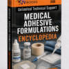 MEDICAL ADHESIVE FORMULATIONS ENCYCLOPEDIA