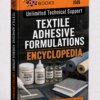 TEXTILE ADHESIVE FORMULATIONS ENCYCLOPEDIA