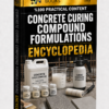 CONCRETE CURING COMPOUND FORMULATIONS ENCYCLOPEDIA