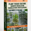 PLANT TISSUE CULTURE GROWTH REGULATOR FORMULATIONS ENCYCLOPEDIA