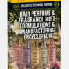 HAIR PERFUME & FRAGRANCE MIST FORMULATIONS & MANUFACTURING ENCYCLOPEDIA