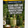 VEGAN HAIR CARE FORMULATIONS & MANUFACTURING ENCYCLOPEDIA