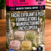 FACIAL EXFOLIANT & PEEL FORMULATIONS & MANUFACTURING ENCYCLOPEDIA