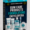 GUM CARE PRODUCTS FORMULATIONS ENCYCLOPEDIA