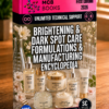 BRIGHTENING & DARK SPOT CARE FORMULATIONS & MANUFACTURING ENCYCLOPEDIA