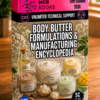 BODY BUTTER FORMULATIONS & MANUFACTURING ENCYCLOPEDIA
