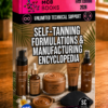 SELF-TANNING FORMULATIONS & MANUFACTURING ENCYCLOPEDIA