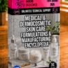 MEDICAL & DERMOCOSMETIC SKIN CARE FORMULATIONS & MANUFACTURING ENCYCLOPEDIA