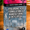 HYALURONIC ACID FORMULATIONS & MANUFACTURING ENCYCLOPEDIA