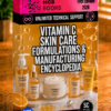 VITAMIN C SKIN CARE FORMULATIONS & MANUFACTURING ENCYCLOPEDIA