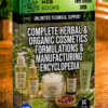 COMPLETE HERBAL & ORGANIC COSMETICS FORMULATIONS & MANUFACTURING ENCYCLOPEDIA