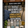 TEXTILE WATER REPELLENT CHEMICALS FORMULATIONS & MANUFACTURING ENCYCLOPEDIA