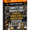 COMPLETE SHOE MANUFACTURING CHEMICALS FORMULATIONS & MANUFACTURING ENCYCLOPEDIA