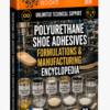 POLYURETHANE SHOE ADHESIVES FORMULATIONS & MANUFACTURING ENCYCLOPEDIA