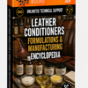 LEATHER CONDITIONERS FORMULATIONS & MANUFACTURING ENCYCLOPEDIA