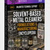 SOLVENT-BASED METAL CLEANERS FORMULATIONS & MANUFACTURING ENCYCLOPEDIA