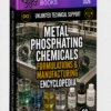 METAL PHOSPHATING CHEMICALS FORMULATIONS & MANUFACTURING ENCYCLOPEDIA