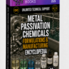 METAL PASSIVATION CHEMICALS FORMULATIONS & MANUFACTURING ENCYCLOPEDIA