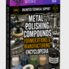 METAL POLISHING COMPOUNDS FORMULATIONS & MANUFACTURING ENCYCLOPEDIA