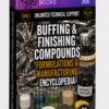 BUFFING & FINISHING COMPOUNDS FORMULATIONS & MANUFACTURING ENCYCLOPEDIA