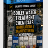 BOILER WATER TREATMENT CHEMICALS FORMULATIONS & MANUFACTURING ENCYCLOPEDIA