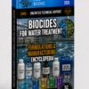 BIOCIDES FOR WATER TREATMENT FORMULATIONS & MANUFACTURING ENCYCLOPEDIA