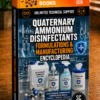 QUATERNARY AMMONIUM DISINFECTANTS FORMULATIONS & MANUFACTURING ENCYCLOPEDIA