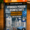 HYDROGEN PEROXIDE DISINFECTANTS FORMULATIONS & MANUFACTURING ENCYCLOPEDIA