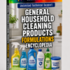 GENERAL HOUSEHOLD CLEANING PRODUCTS FORMULATIONS ENCYCLOPEDIA